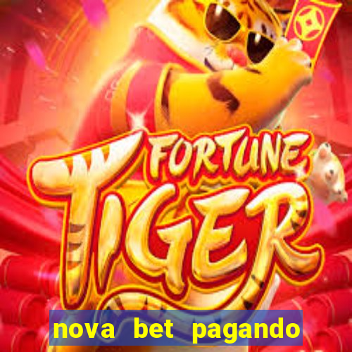 nova bet pagando no cadastro